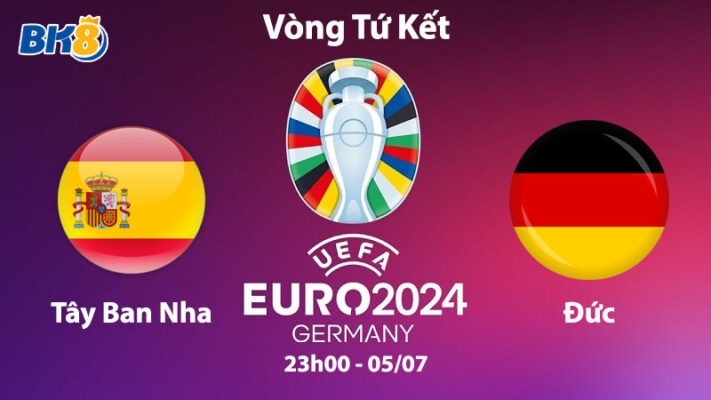 Tây Ban Nha vs Đức euro 2024 bk8vne